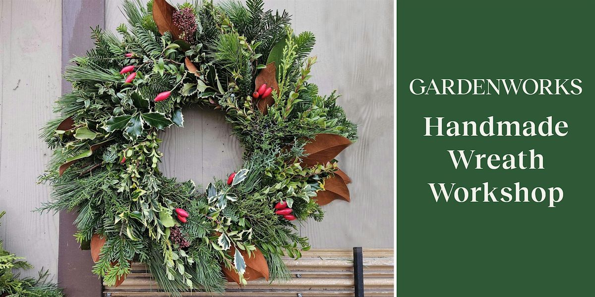 Handmade Wreath Workshop at GARDENWORKS Saanich
