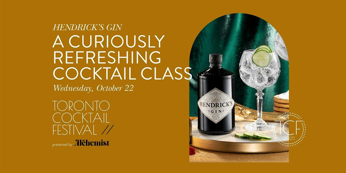Hendrick\u2019s Gin \u2013 A Curiously Refreshing Cocktail Class