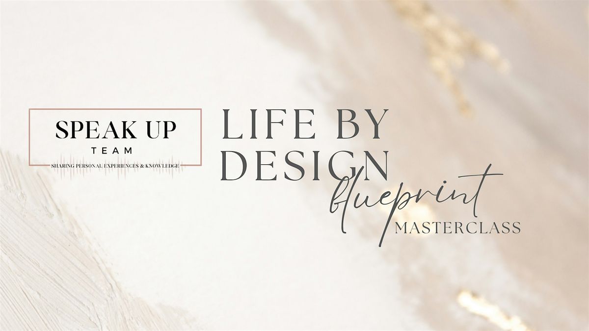 Life By Design Blueprint: Join Our Exclusive Masterclass!