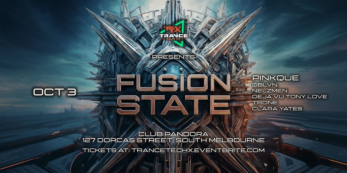 Fusion State: A night of Trance & Techno presented by Trance Tech X
