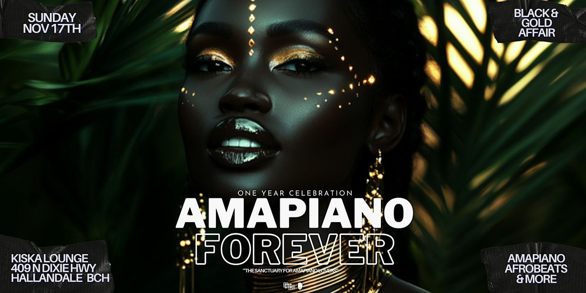 AMAPIANO FOREVER- One Year Anniversary