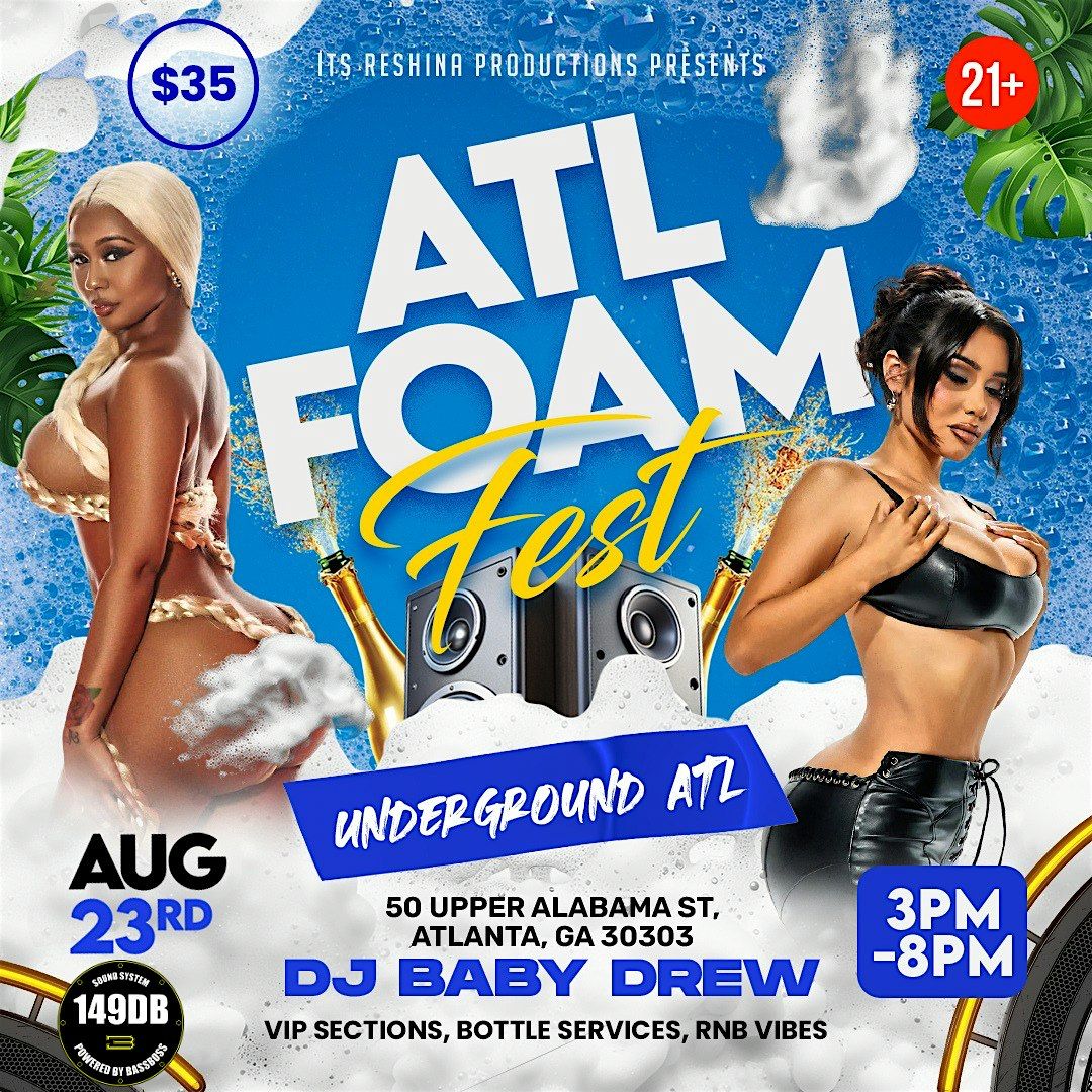 Underground ATL Foam Fest