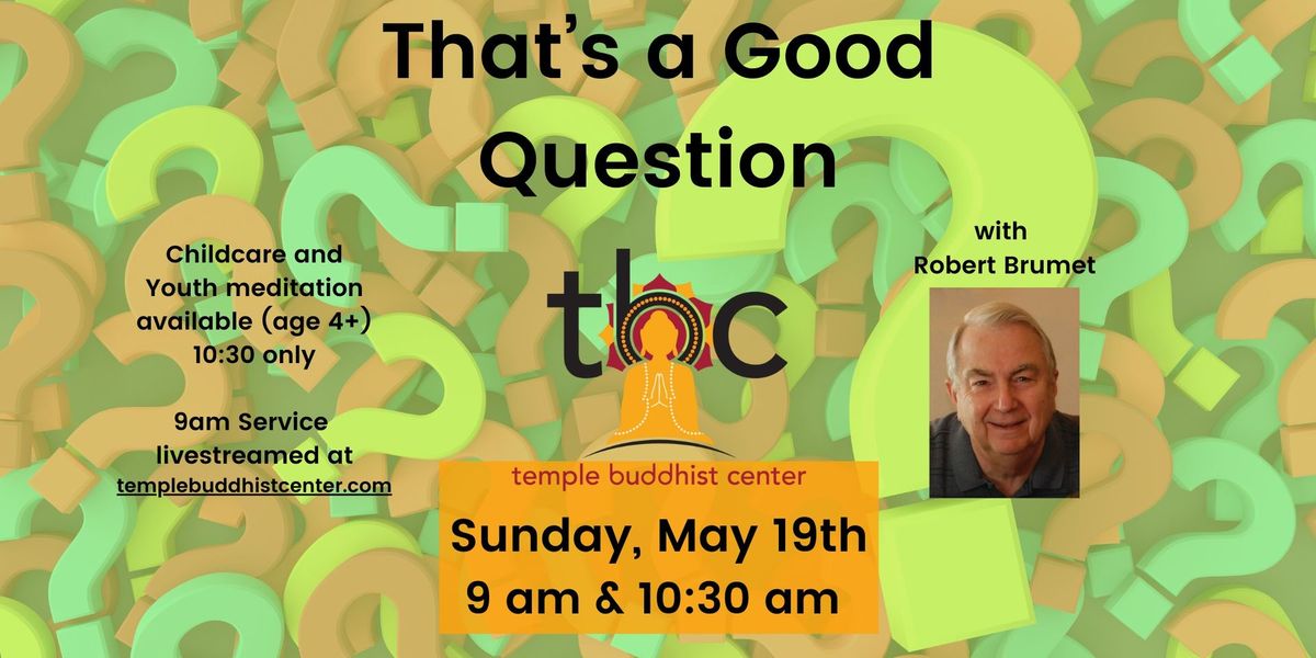 TBC Sunday Service: "That's a Good Question" with Robert Brumet