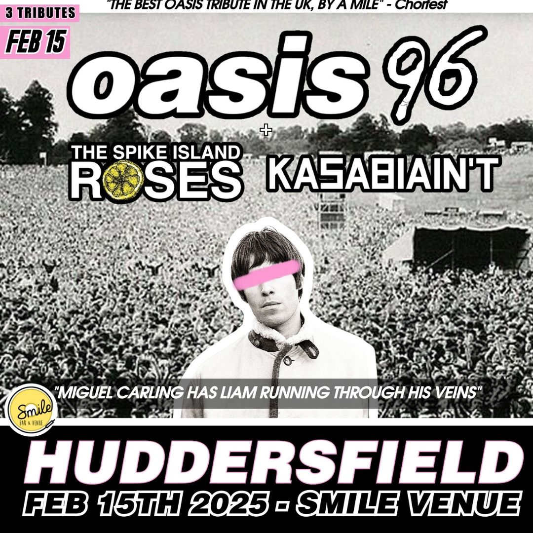 TRIBUTE TRIPLE BILL - OASIS 96 + KASABIANT + SPIKE ISLAND ROSES