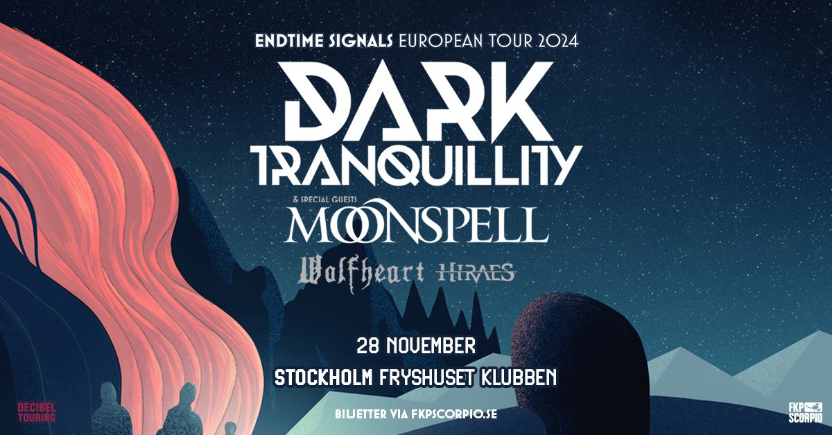 Dark Tranquillity + special guests: Moonspell + support: Wolfheart & Hiraes | Stockholm