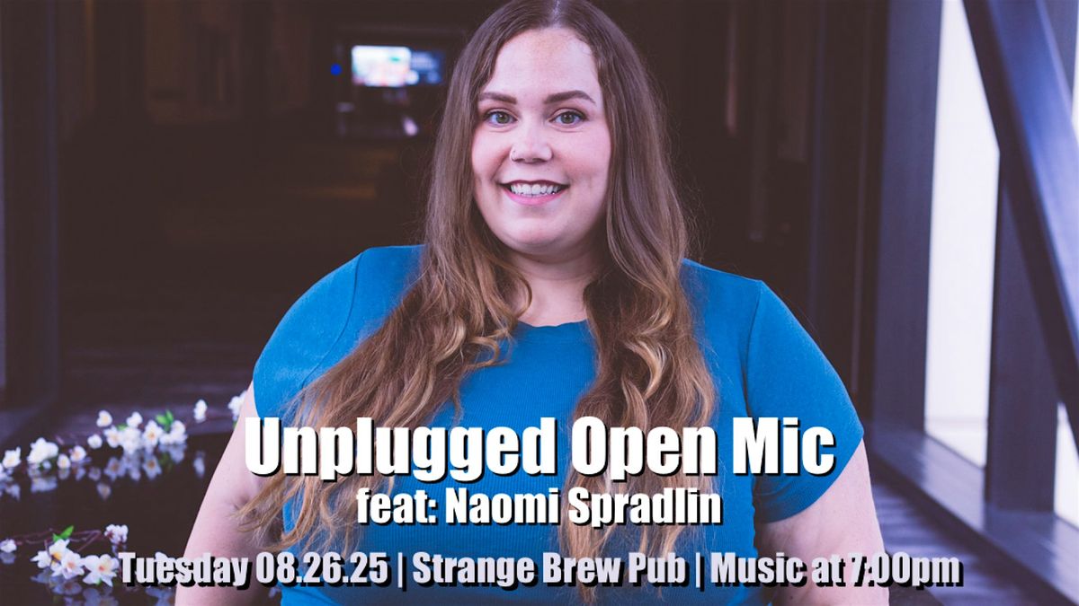 Unplugged Open Mic feat: Naomi Spradlin