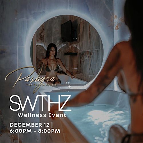 SWTHZ X PASHYRA THE BEAUTE STUDIO: A Wellness Event