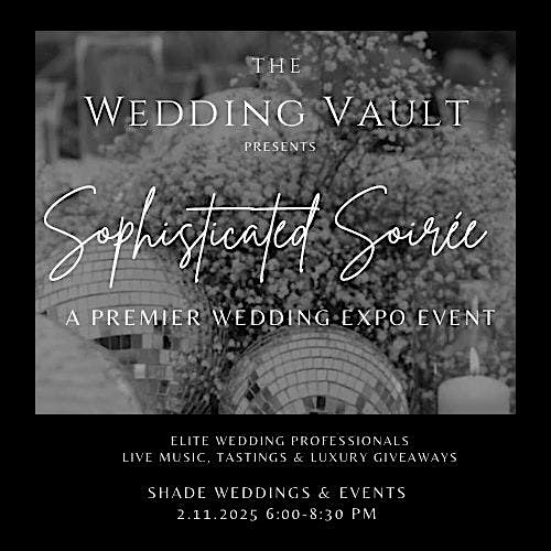 Sophisticated Soir\u00e9e Wedding Expo - Presented by The Wedding Vault Magazine