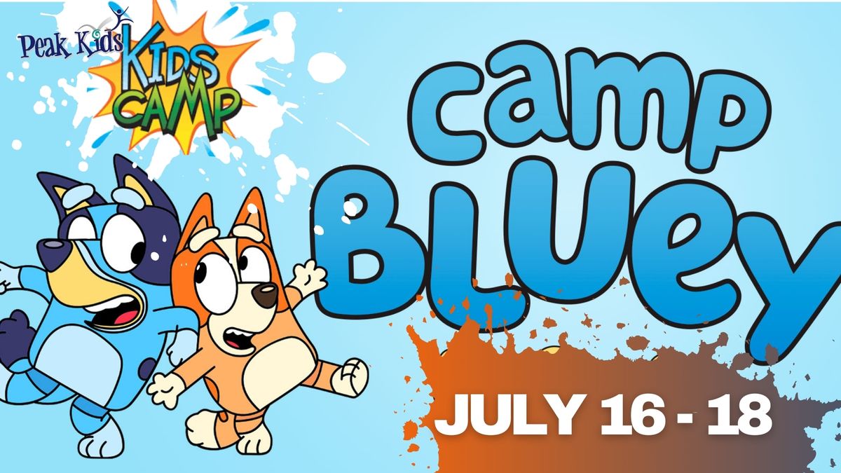 Kids Camp- Camp Bluey July 16-18