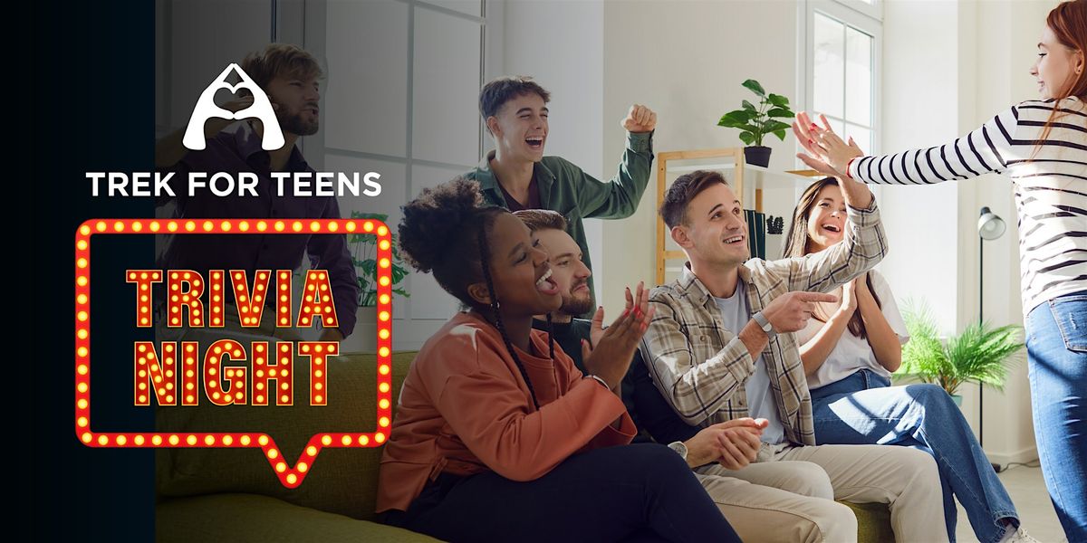 Trek For Teens Trivia Night