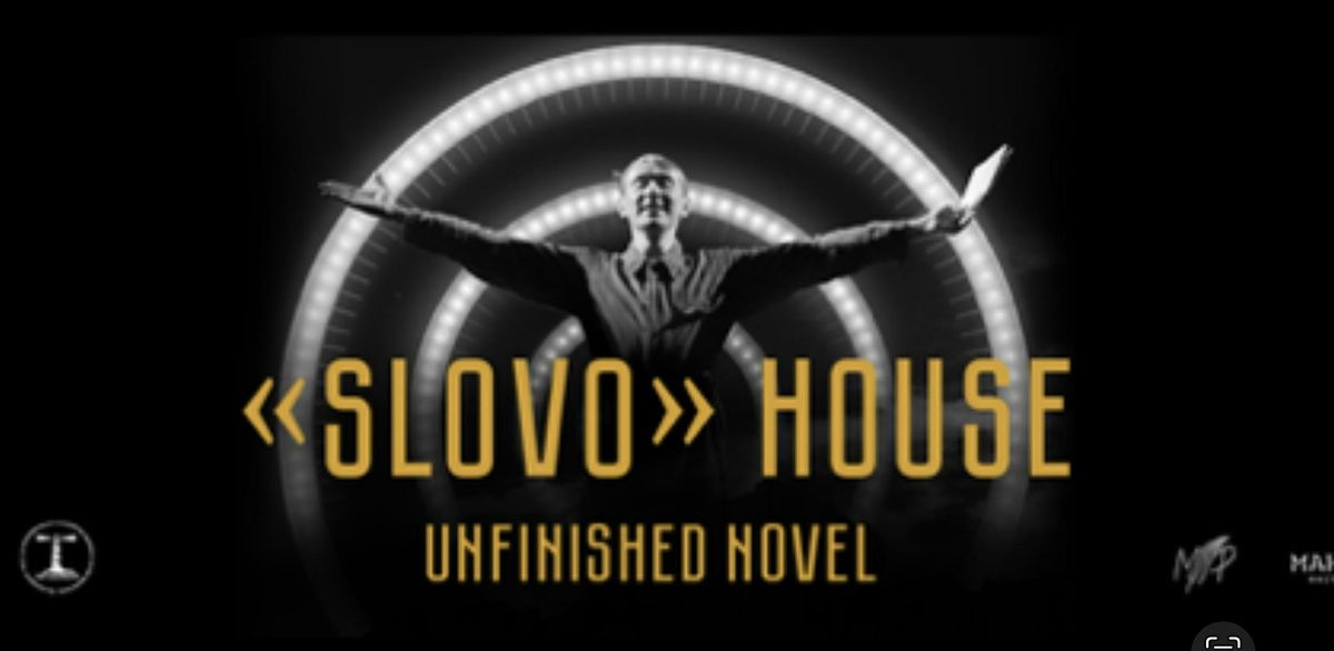 Film screening: \u201cSlovo\u201d House. Unfinished Novel