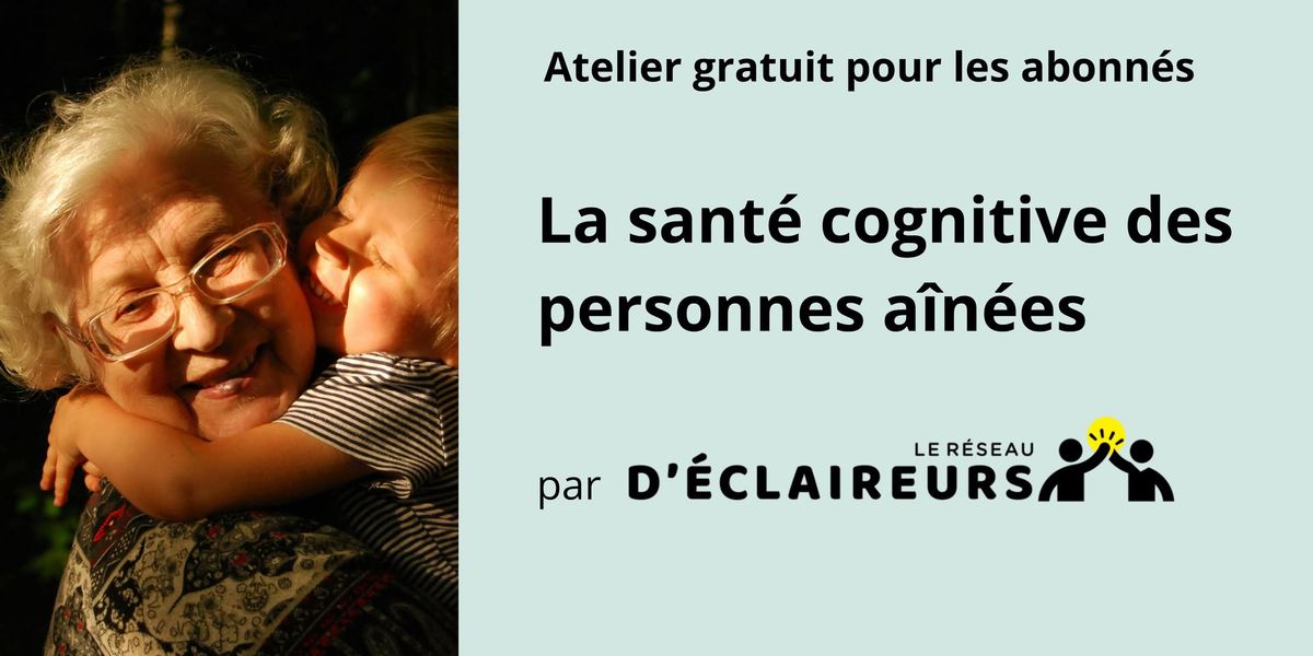 Atelier La sant\u00e9 cognitive des personnes a\u00een\u00e9es