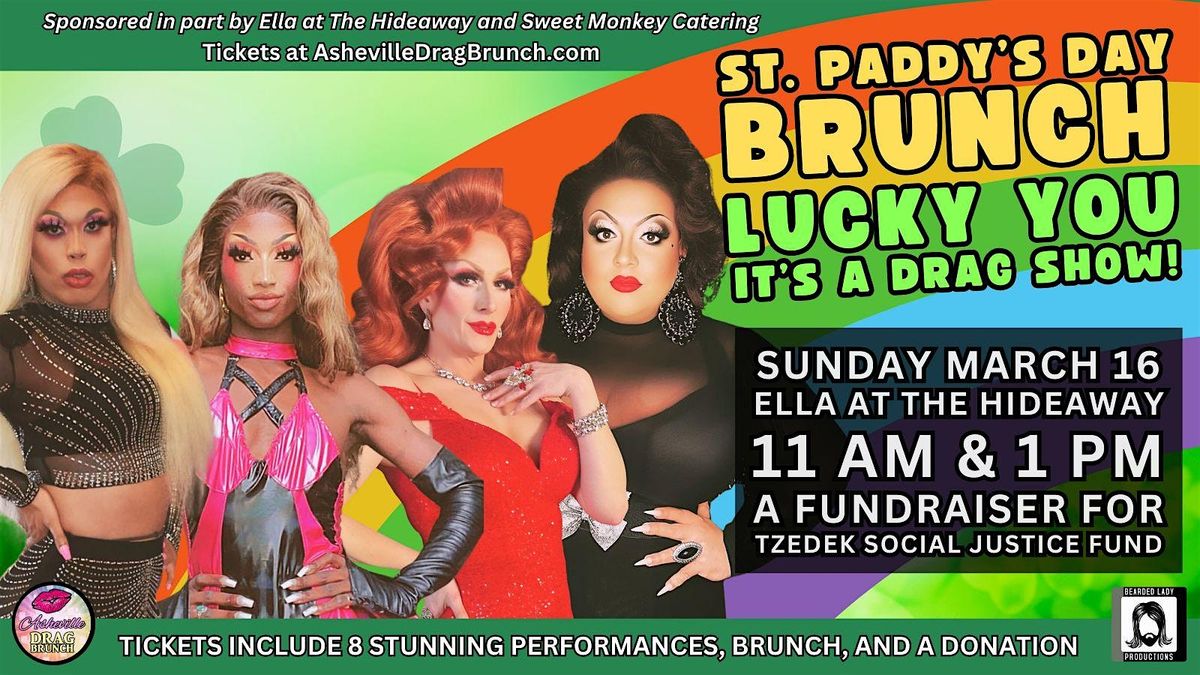 St. Patrick's Day Drag Show- Tickets start at 25 at ASHEVILLEDRAGBRUNCH.COM