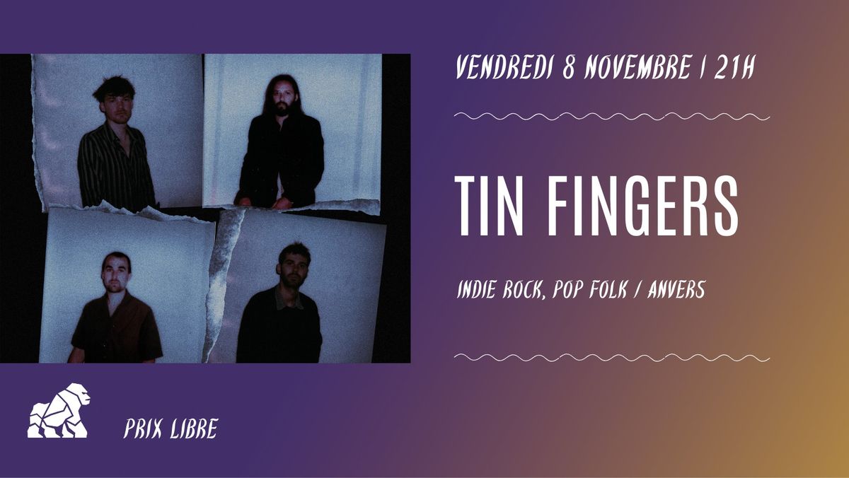 TIN FINGERS au Gorille