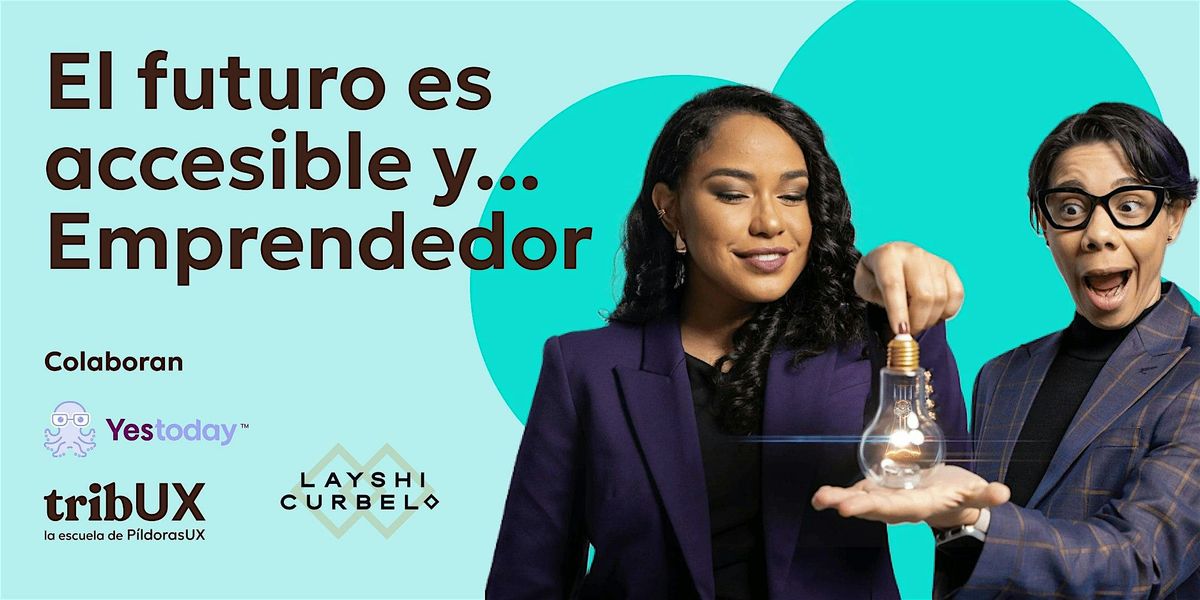 El futuro es accesible\u2026Y emprendedor