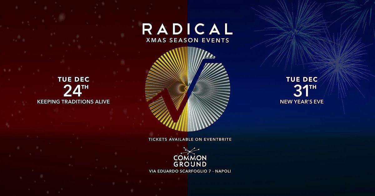 TUE 24TH DEC - RADICAL XMAS EVE