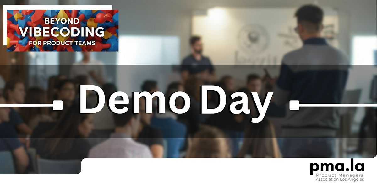 Beyond Vibecoding for Product Teams - Demo Day!