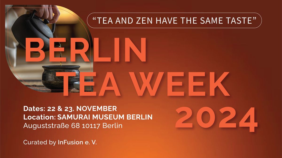 \ud83c\udf75 Berlin Tea Week im Samurai Museum \u2013 Ein Erlebnis f\u00fcr Teeliebhaber! \ud83c\udf75