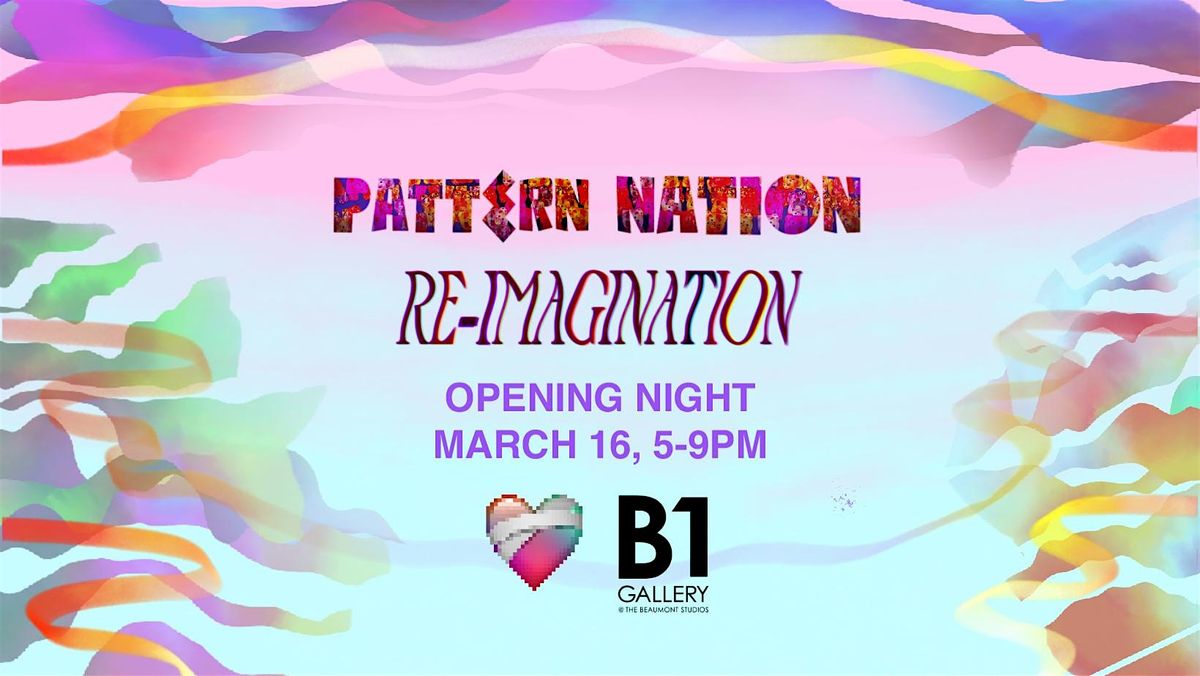 Re-Imagination: Pattern Nation Art Exhibition Opening Night