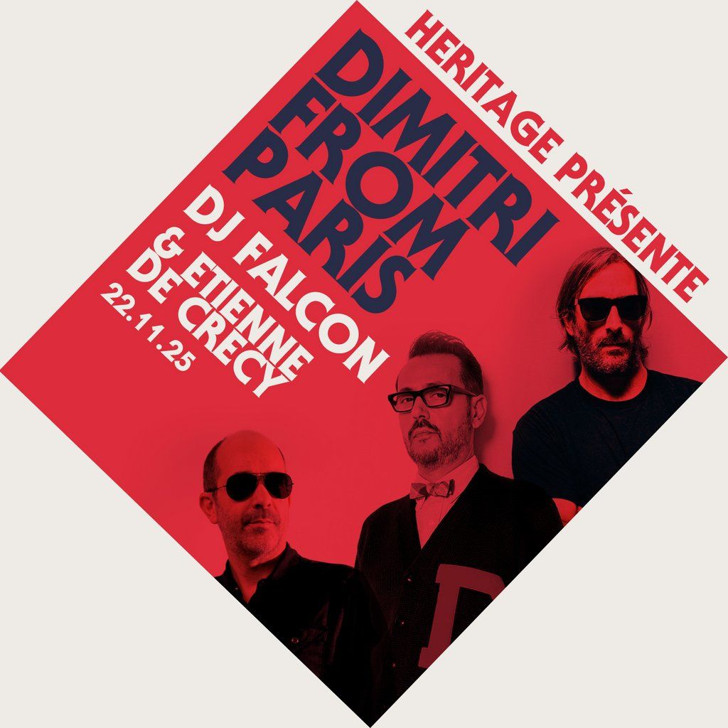 Heritage presente Dimitri from Paris, DJ Falcon, Etienne DeCrecy