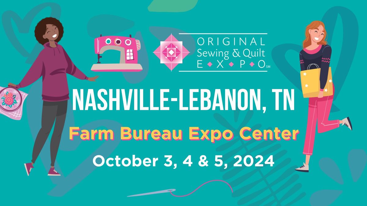 Original Sewing & Quilt Expo - Nashville-Lebanon, TN