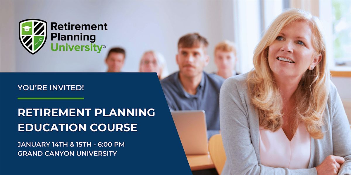 Retirement Planning University - GCU - January 2025