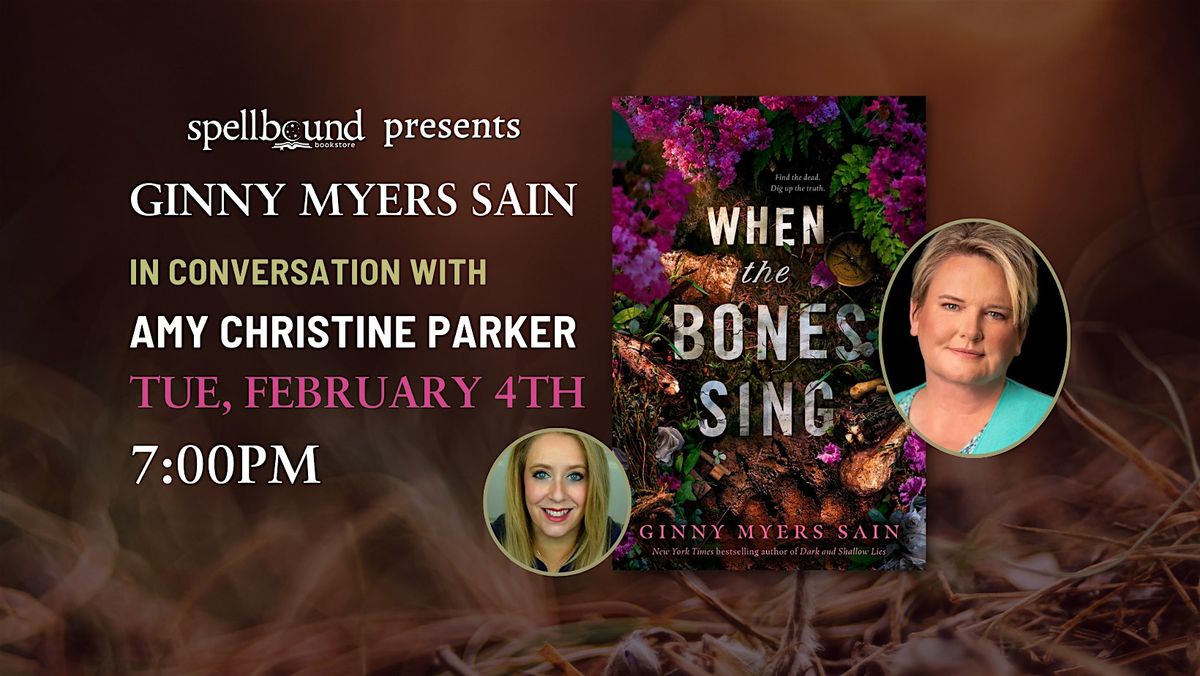 WHEN THE BONES SING Q&A with Ginny Myers Sain and Amy Christine Parker