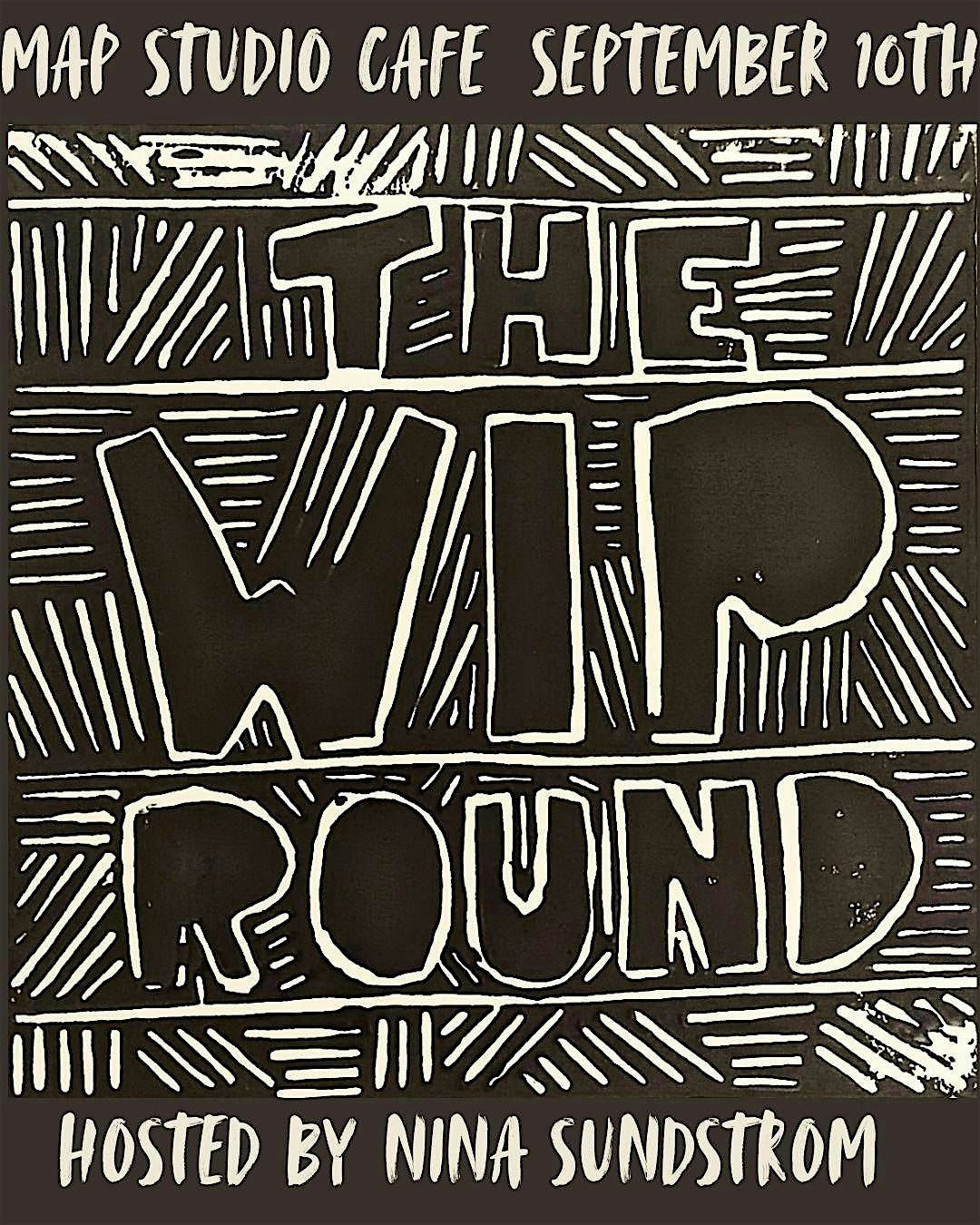 The Wip Round