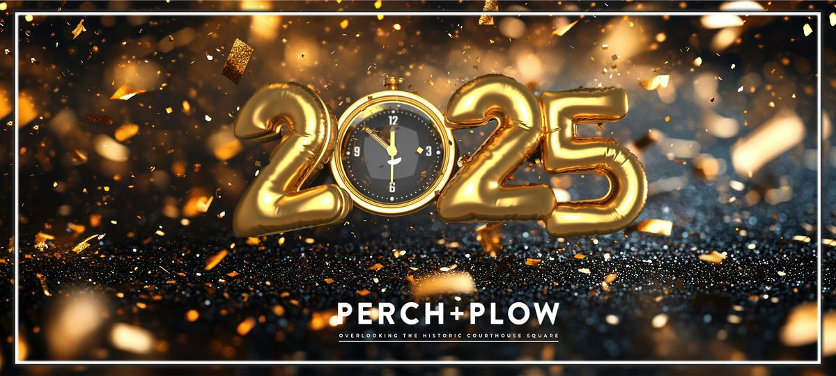 New Years Celebration 2025 @ Perch and Plow