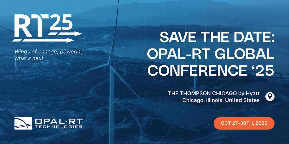 OPAL-RT25 User Conference - Winds of Change: Powering What\u2019s Next