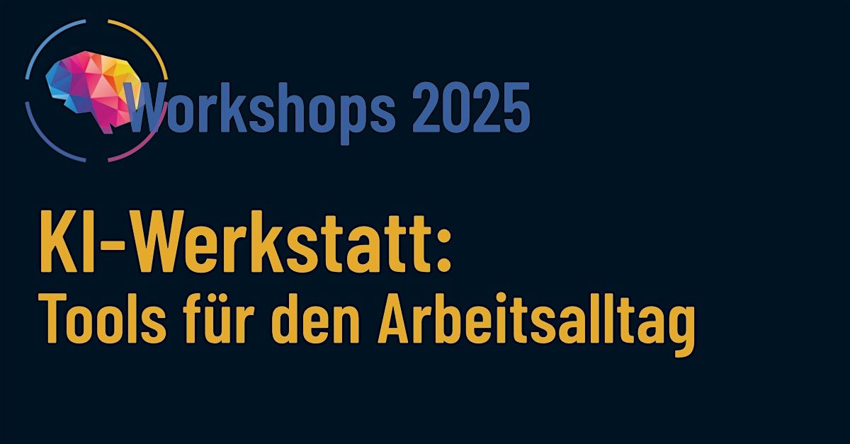 KI-Werkstatt: Tools f\u00fcr den Arbeitsalltag!