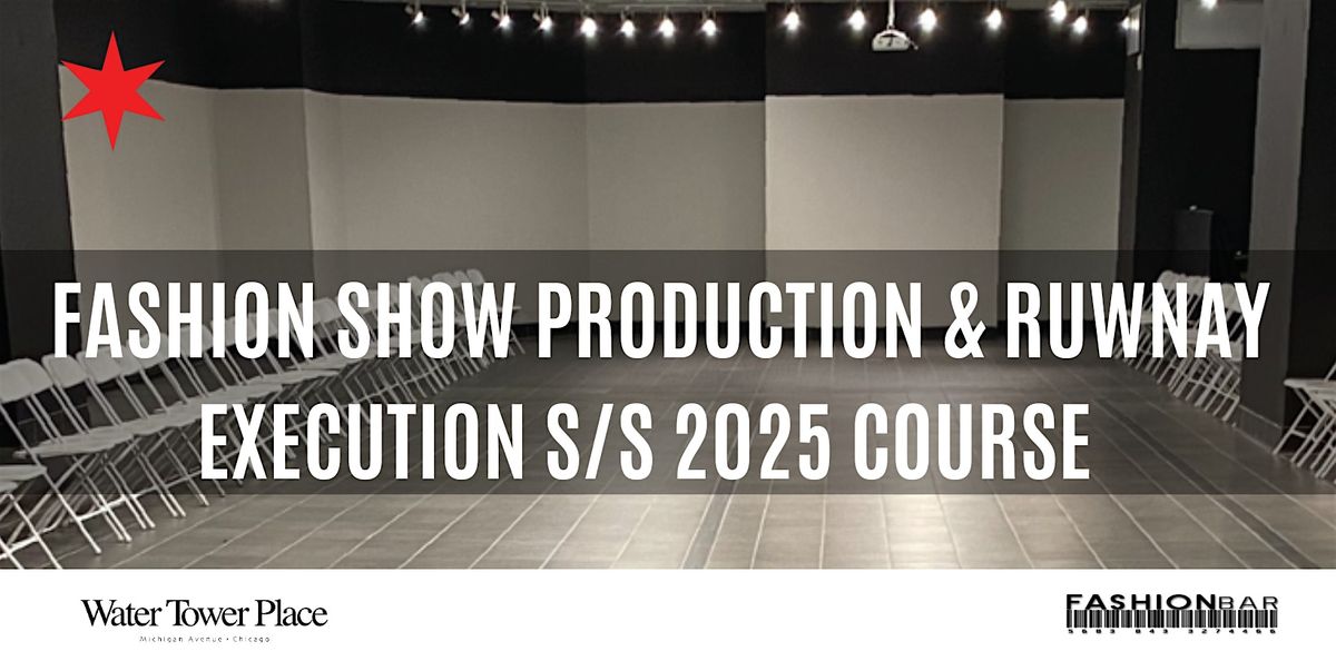 Fashion Show Production & Runway Exection Spring\/Summer 2025 Session