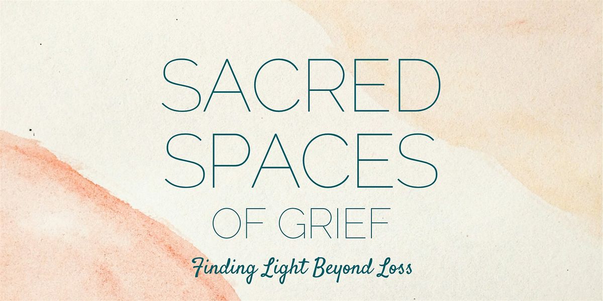 Sacred Spaces of Grief