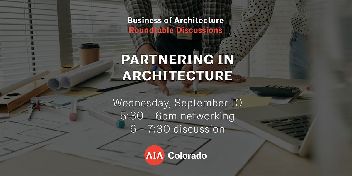 Business of Architecture: Partnering in Architecture