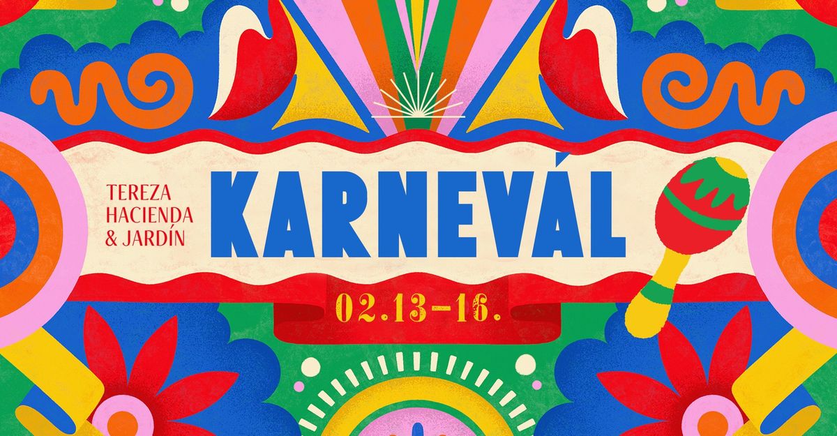 Fiesta de Carnaval: Karnev\u00e1l a Terez\u00e1ban 02.13.-02.16.