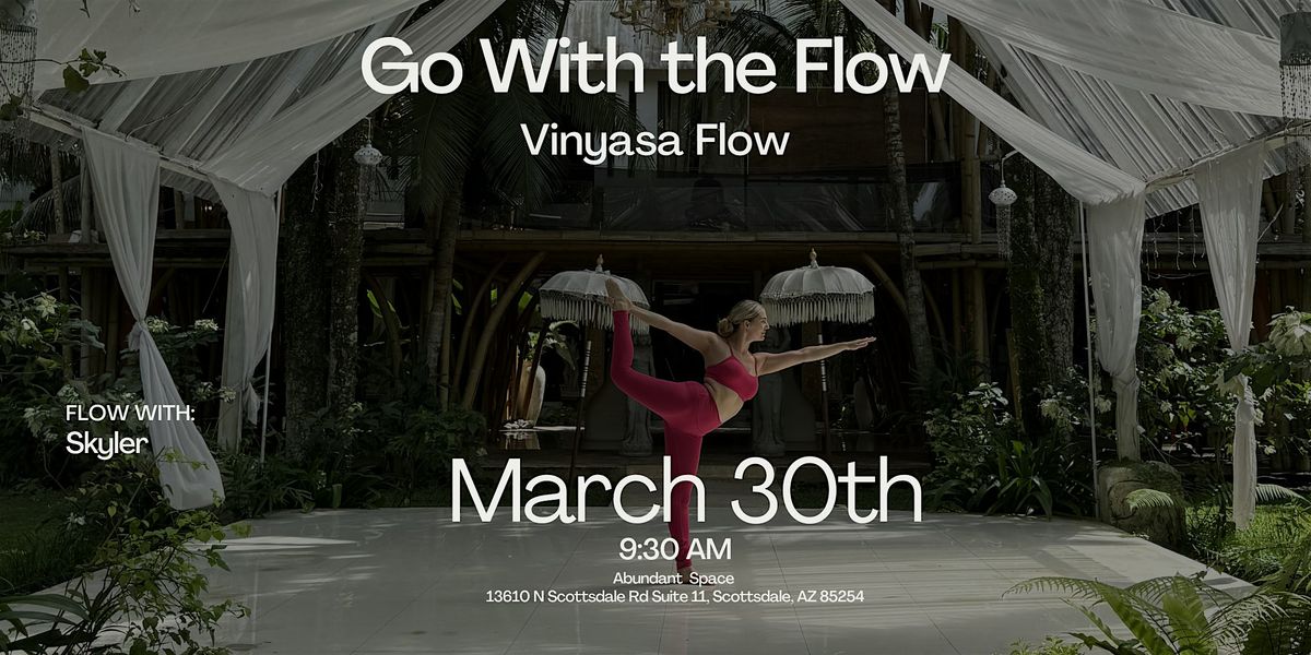 Go With The Flow - Vinyasa Flow