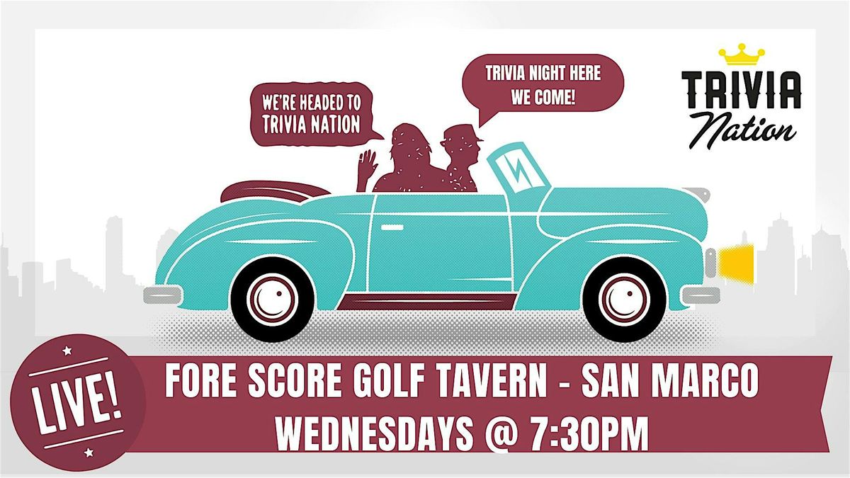General Knowledge Trivia at Fore Score - San Marco $150 in prizes!