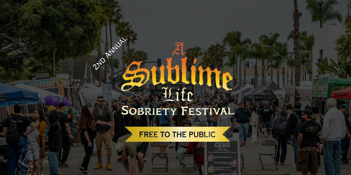 A Sublime Life | 2nd Annual Sobriety Festival