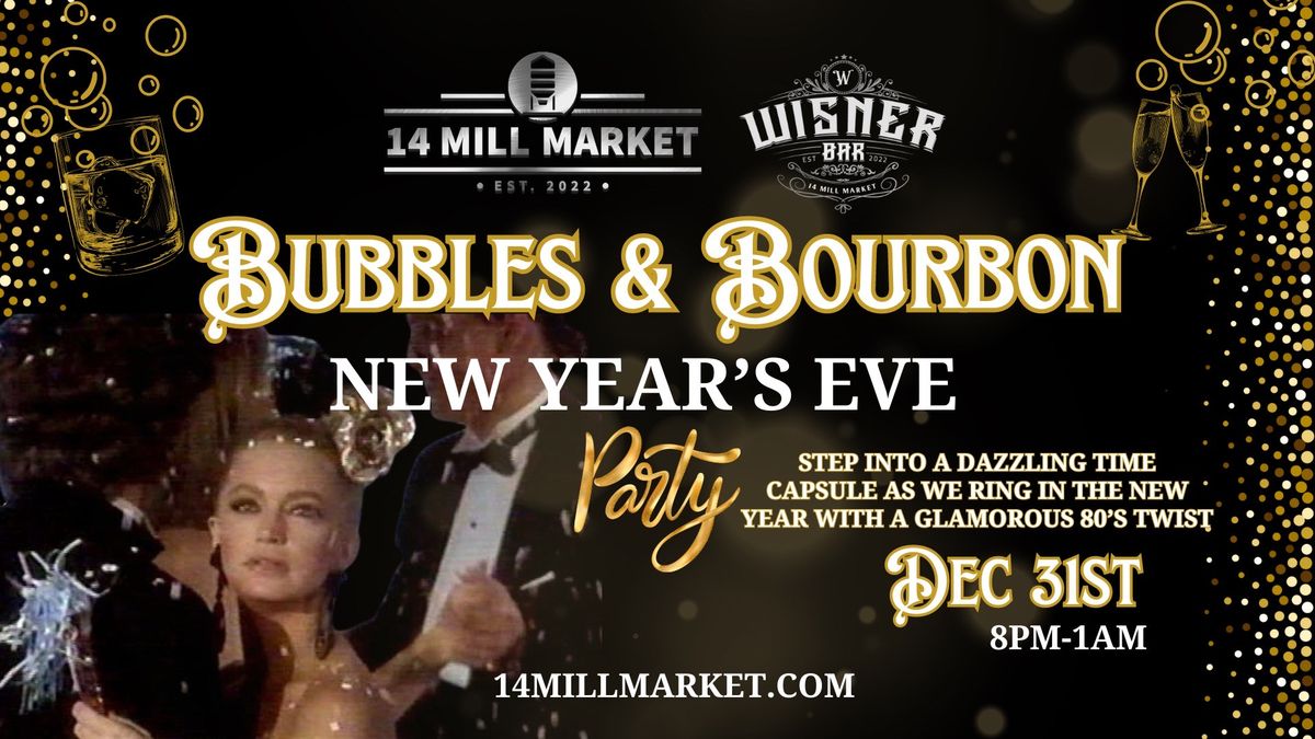 Bubbles & Bourbon : A NYE Event at 14 Mill Market