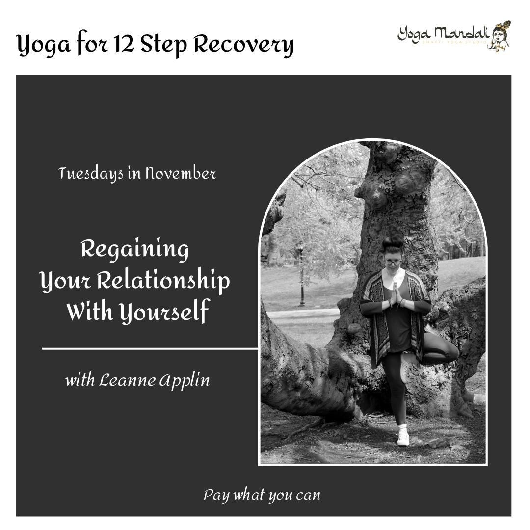 Yoga for 12 Step Recovery: Regaining Your Relationship With Yourself