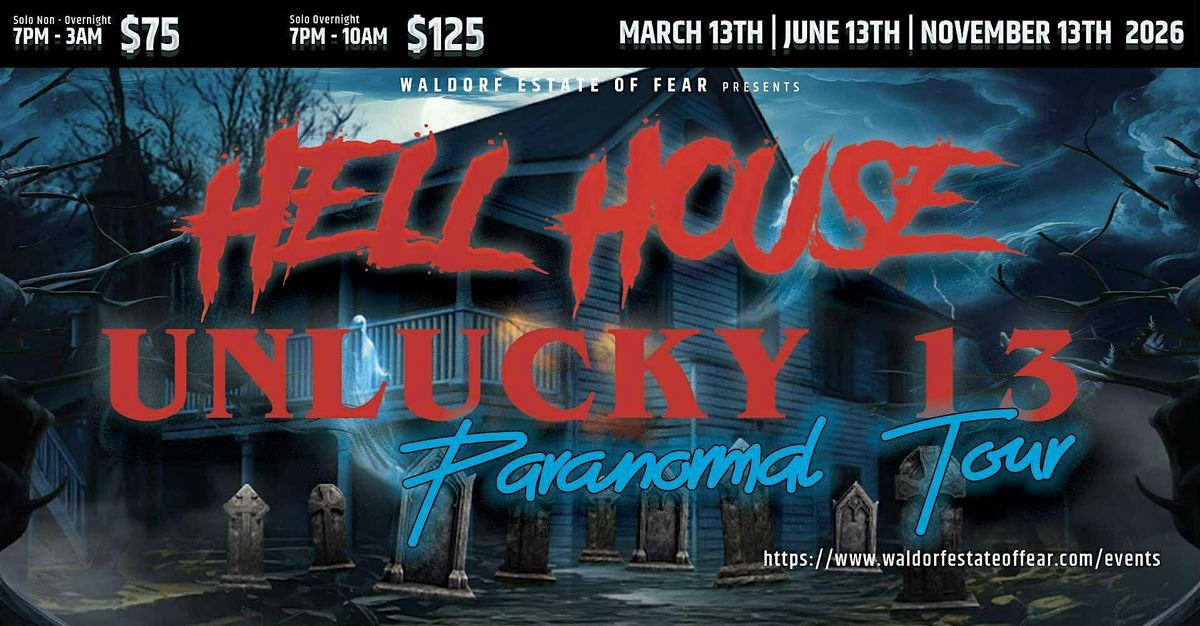 Unlucky 13 Paranormal Tour at Hell House