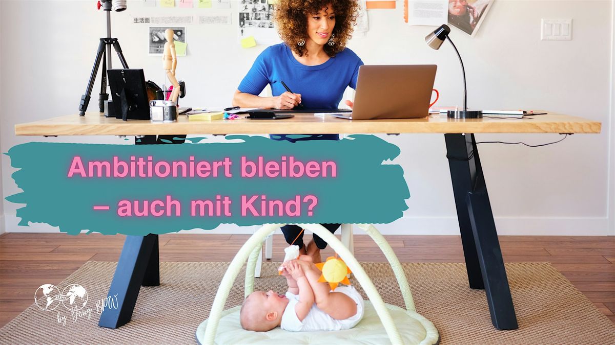 Berufliche Erf\u00fcllung - und Familienplanung?