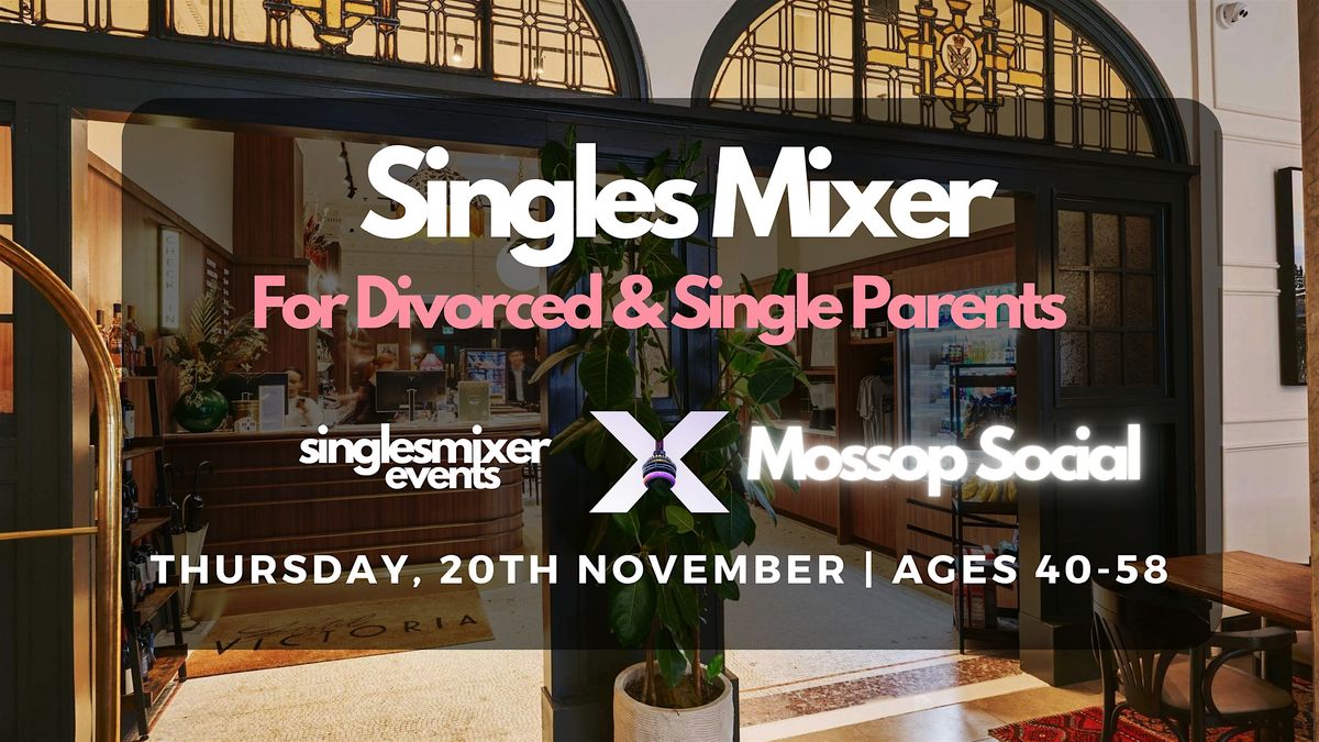 Toronto Singles Mixer  | For Divorced & Single Parents | Ages 40\u201358