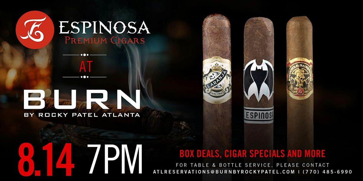 Espinosa Premium CIgars at BURN! \/\/ BURN ATL