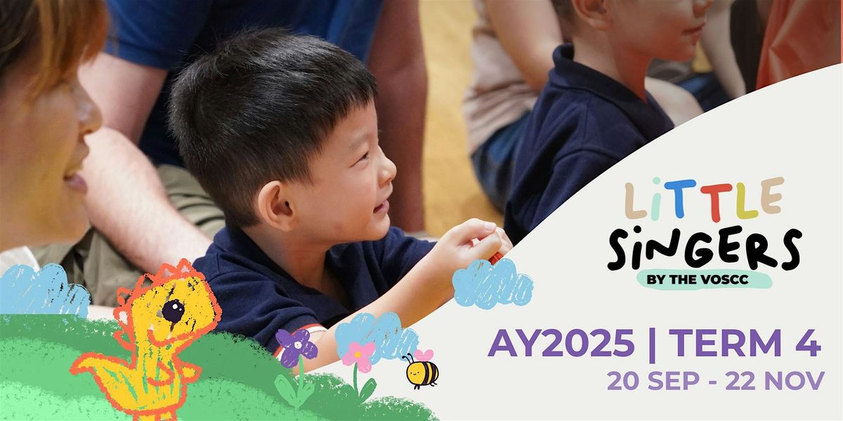 Little Singers by the Voices of Singapore Children's Choir (AY2025, Term 4)