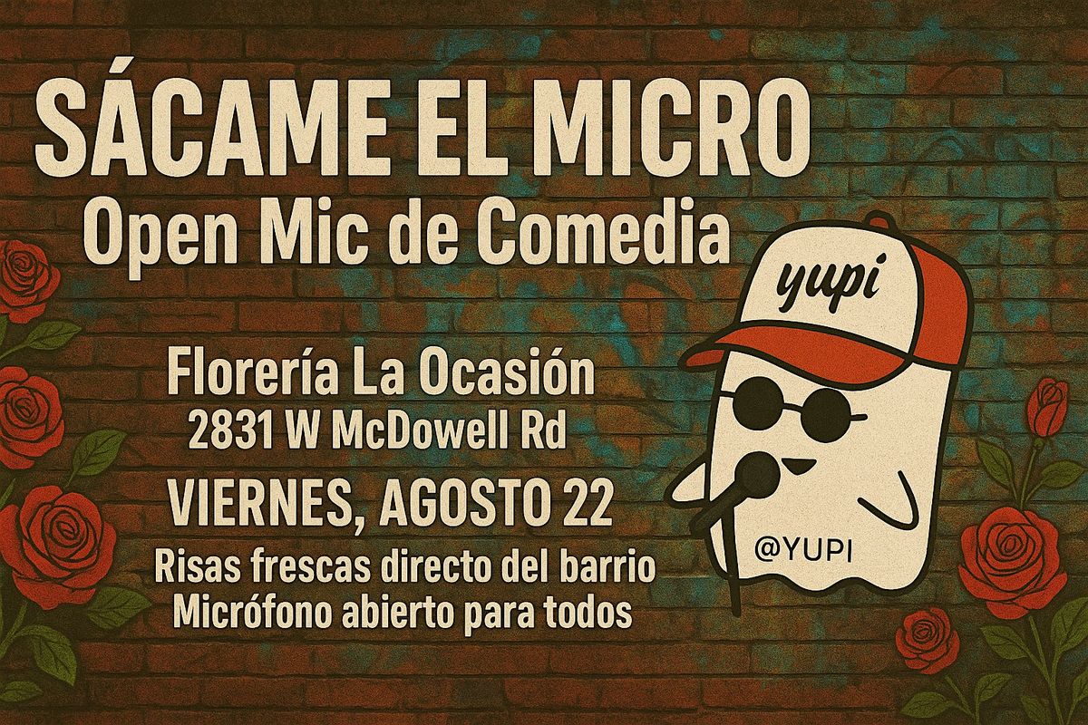 Sacame el Micro \/ open mic en espa\u00f1ol \/ standup
