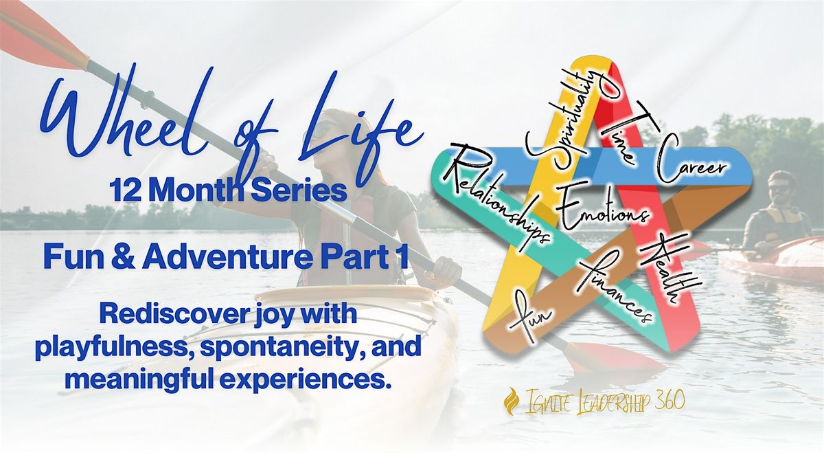 Wheel of Life: Fun & Adventure Part 1