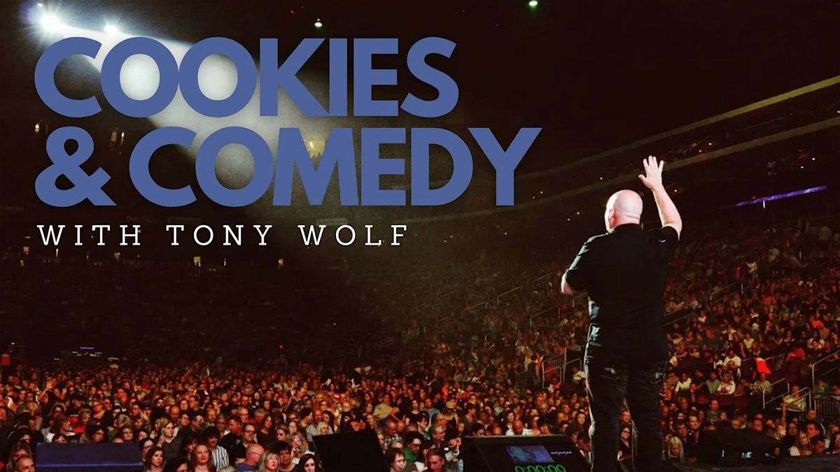 Cookies and Comedy with Tony Wolf