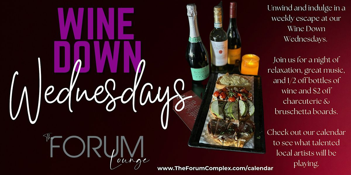 Wine Down Wednesdays at The Forum Lounge