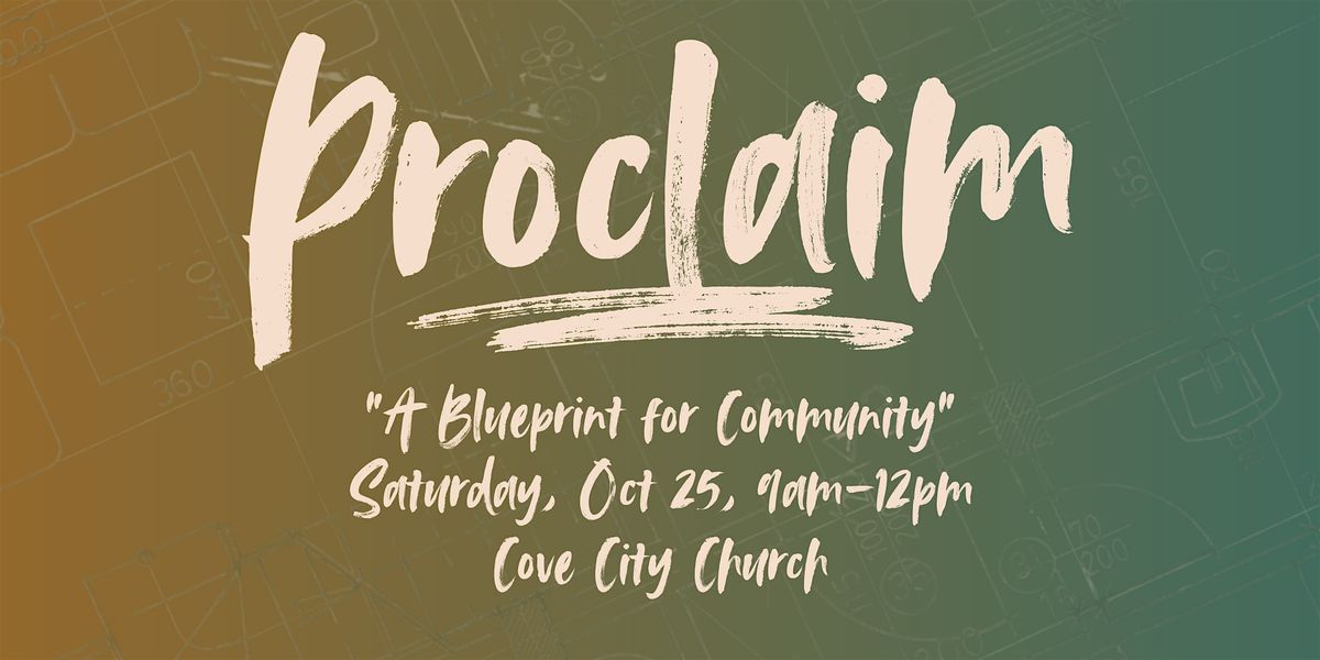 PROCLAIM: A Blueprint for Community